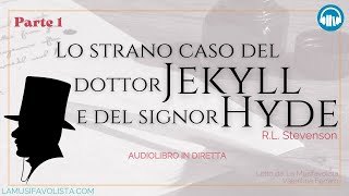 IL DOTTOR JEKYLL e ILSIGNOR HYDE - R.L. Stevenson (Parte 1) 🎧 Audiolibro in Diretta 📖