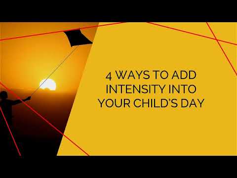 4 Ways to Add Intensity into Your Child’s Day