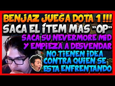 ¨SACA EL ÍTEM MAS OP DE DOTA 1¨ BENJAZ JUGANDO con el SF MID y HACE un DESTROZO!!!! -DOTA 2