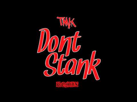 Tmk - Don't Stank (Remix)