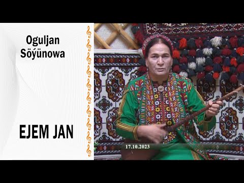 Oguljan Söýünowa  - Ejem jan