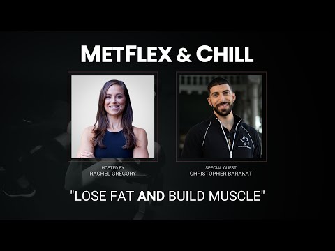 Lose Fat AND Build Muscle with Christopher Barakat