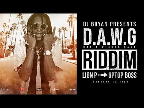 Dj Bryan, Lion P - UpTop Boss [Dawg Riddim] _ (Official Audio)°