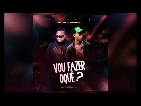 Jay Colin & Marlon Fox:Vou fazer o quê?