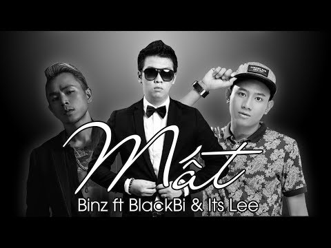 Mất - BlackBi (Thái Vũ FAPtv) x Binz x ItsLee | MV Lyrics