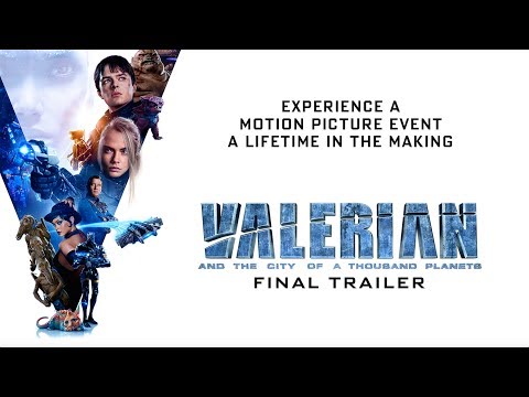 Valerian and the City of a Thousand Planets (Final Trailer)