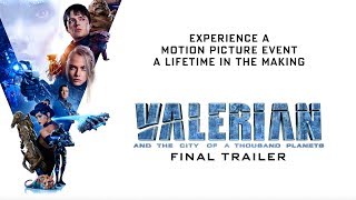 Valerian and the City of a Thousand Planets | Final Trailer | In Theaters July 21, 2017