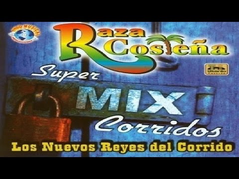 Raza Costeña - Super Mix De Corridos