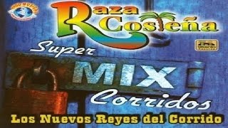 Raza Costeña - Super Mix De Corridos