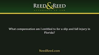 What compensation am I entitled to for a slip and fall injury in Florida?
