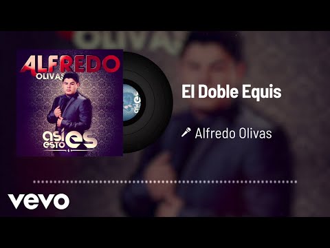 Alfredo Olivas - El Doble Equis (Audio)
