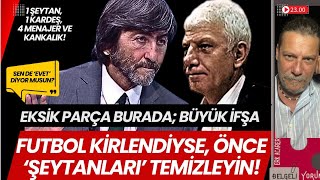 Futbol Kirlendiyse Önce Şeytanları Temizleyin! #yasadışıbahis #zorbayküçük #şeytanrıdvan