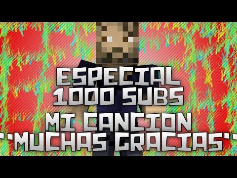 ESPECIAL 1000 SUSCRIPTORES: MUCHAS GRACIAS - MI CANCIÓN / GAMER PERUANO