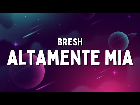 Bresh, SHUNE - Altamente Mia (Testo/Lyrics)