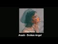 Arash Broken Angel Ft Helena Slowed Reverb