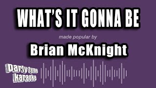 Brian McKnight - What's It Gonna Be (Karaoke Version)