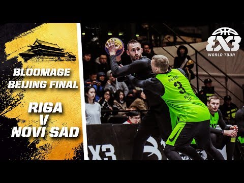 Riga v Novi Sad | Full Final Highlights | FIBA 3x3 World Tour 2018 - Bloomage Bejing Final
