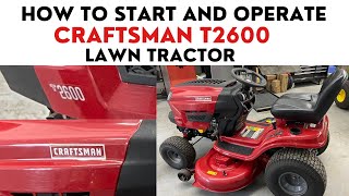 How to Start and Operate Craftsman T2600 Lawn Tractor