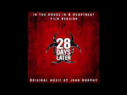In The House, In A Heartbeat (Film Version) - 28 Days Later (2002)
