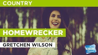 Homewrecker in the Style of &quot;Gretchen Wilson&quot; with lyrics (no lead vocal)