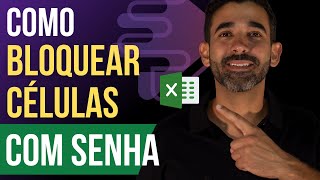 [EXCEL] Como BLOQUEAR CLULAS com SENHA