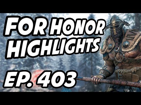 For Honor Daily Highlights | Ep. 403 | Bleach_Medicine, wtcN, Fairlight_Excalibur, TrU3Ta1ent