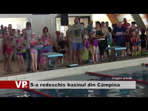S-a redeschis bazinul din Câmpina