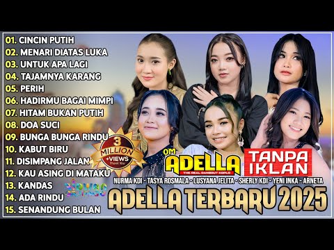 OM ADELLA TERBARU 2025 | NURMA KDI - TASYA ROSMALA - LUSYANA JELITA - SHERLY KDI - DIAFRINA INDRA