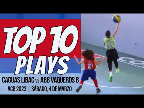 ABB Vaqueros B vs Caguas Libac, Top 10 Plays 🏆 | Torneo ACB 9U | Sábado 4 marzo 2023