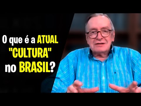 O que é a ATUAL "CULTURA" no BRASIL? - Olavo de Carvalho