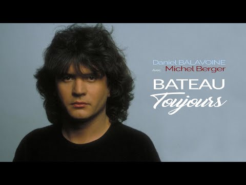 Daniel Balavoine et Michel Berger -  Bateau Toujours