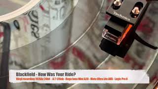 Blackfield - How Was Your Ride? - Vinyl Rip 192Khz 24Bit - A.T 120 eb - MOTU Ultra Lite avb