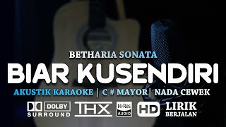 Download lagu BIAR KU SENDIRI - BETHARIA SONATA - KARAOKE AKUSTIK POP KENANGAN - NADA WANITA mp3