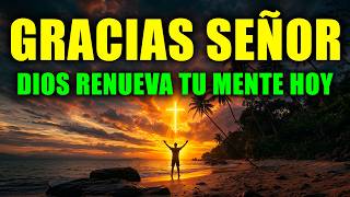 ORACIÓN DE LA MAÑANA para RENOVAR tu MENTE | Dios Transforma tu Vida con Romanos 12:2
