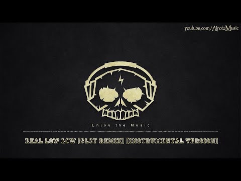 Real Low Low [SLCT Remix] [Instrumental Version] by Gloria Tells - [Beats Music]