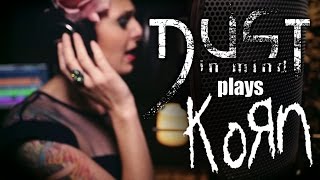 Dust In Mind plays Korn - Lullaby For A Sadist