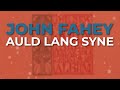 John Fahey - Auld Lang Syne (Official Audio)