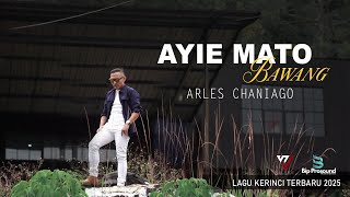 Download lagu AYIE MATO BAWANG - ARLES CHANIAGO || LAGU KERINCI TERBARU 2025 mp3