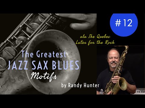 The Greatest Jazz Saxophone Blues Motifs #12  ala Ike Quebec