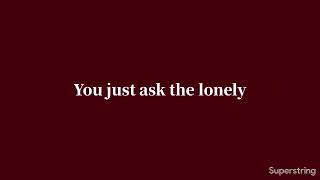 Ask the Lonely by Journey (Lyrics)