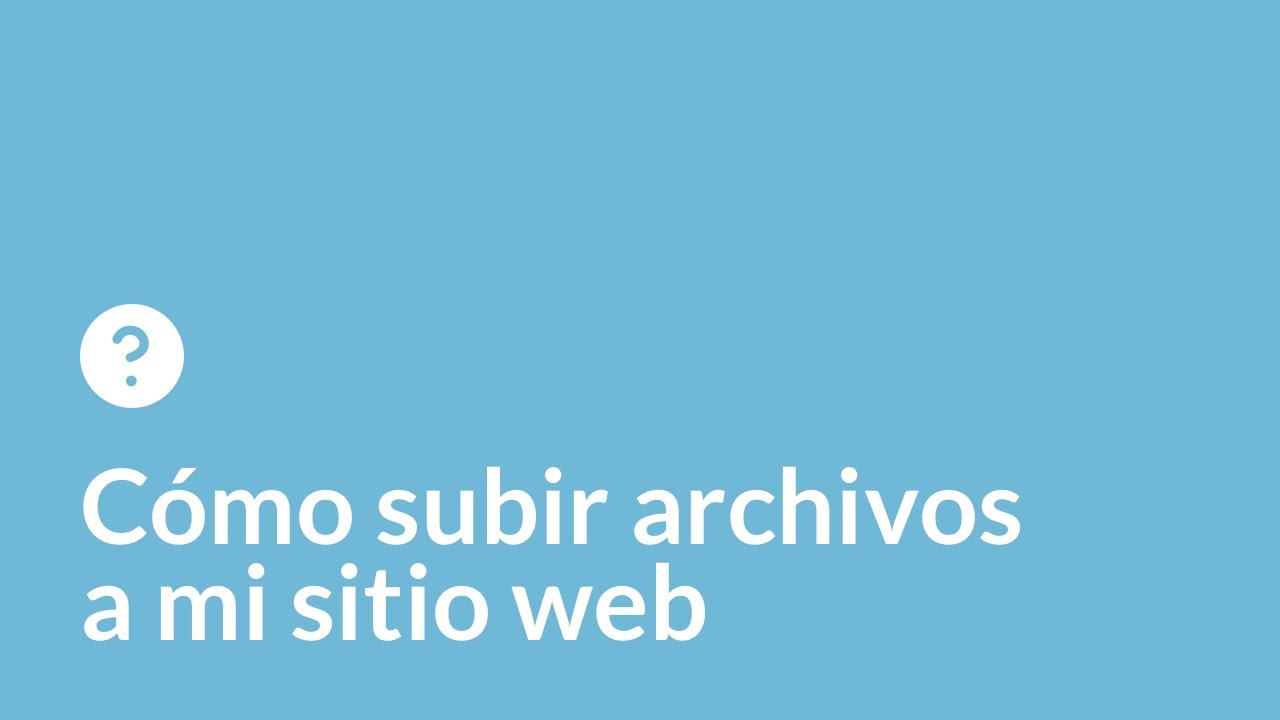 Cómo subir archivos a mi sitio web