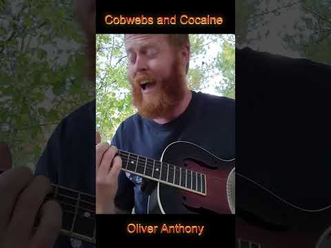 Cobwebs and Cocaine   Oliver Anthony