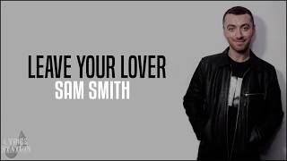 Sam Smith - Leave Your Lover (Lyrics)