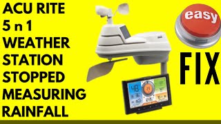 ACU-RITE 5 N 1 WEATHER STATION STOPPED MEASURING RAINFALL / LETS FIX IT!