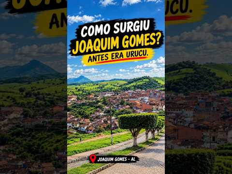📜 Você sabia como surgiu Joaquim Gomes? #vocêsabia  #curiosidades  #origem  #historia  #urucum