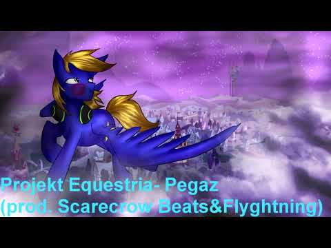 Projekt Equestria - Pegaz (prod. Scarecrow beats&Flyghtning)
