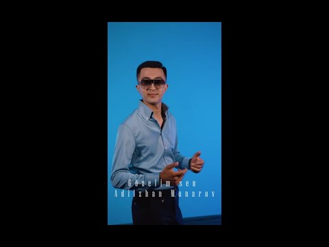 Адилжан Мунаров - Гөзәлим сән  (Adilzhan Munarov-Gözelim sen)