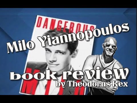 Milo Yiannopoulos Book Review - Dangerous by Theodorus Rex