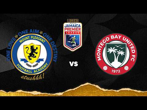 LIVE: Mount Pleasant FA v. Montego Bay United FC | Match Day 7 | 2026-2027 Jamaica Premier League