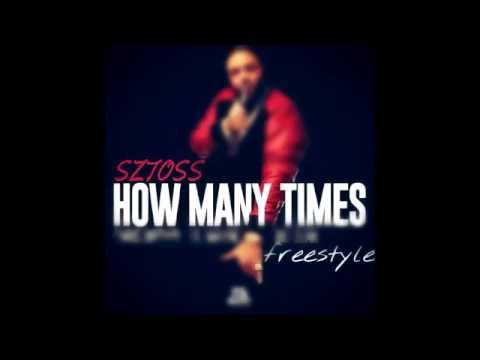 Sztoss - How Many Times Freestyle